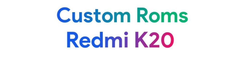 android 10 redmi k20 custom roms
