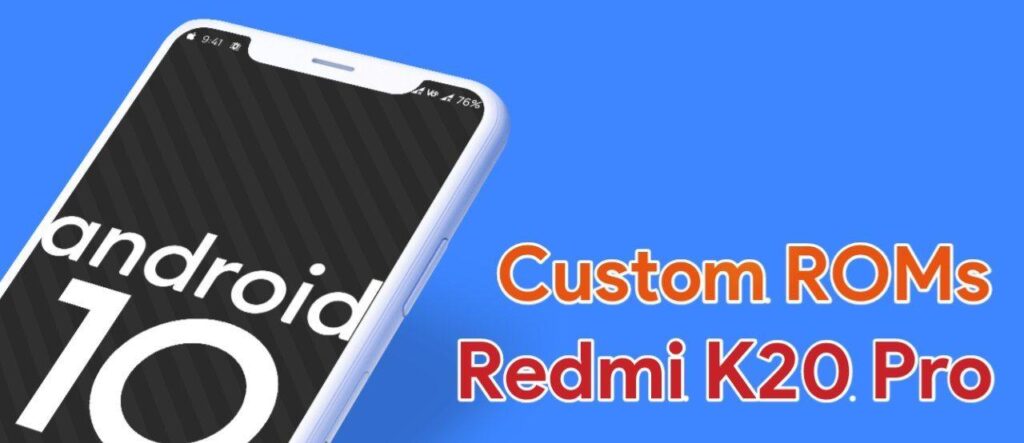 android 10 custom ROMs for redmi k20 pro