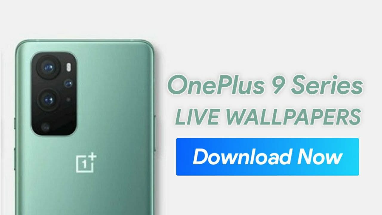 Download Oneplus 9 Series Live Wallpapers