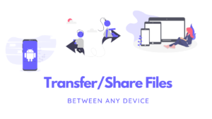 Share Files form Android to iOS, windows, macos, and more