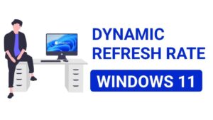 enable dynamic refresh rate in windows 11
