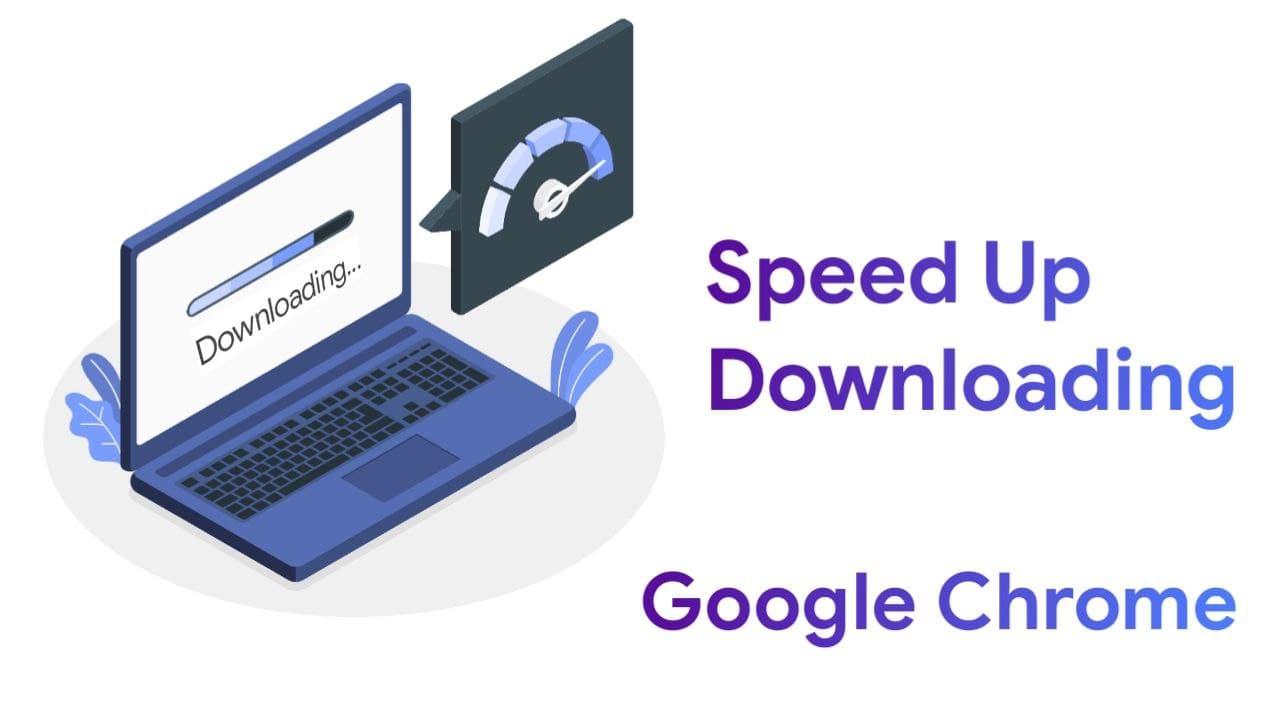 speed up google chrome download