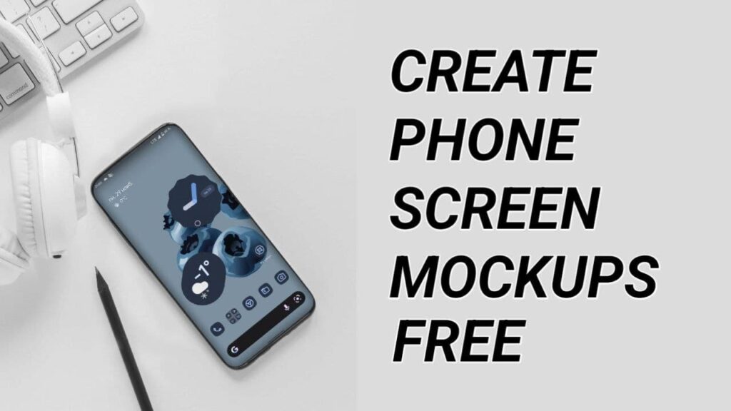 create phone screen mockups on any android phone for free