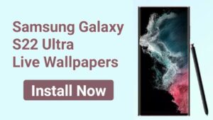 Samsung Galaxy S22 Ultra live wallpapers