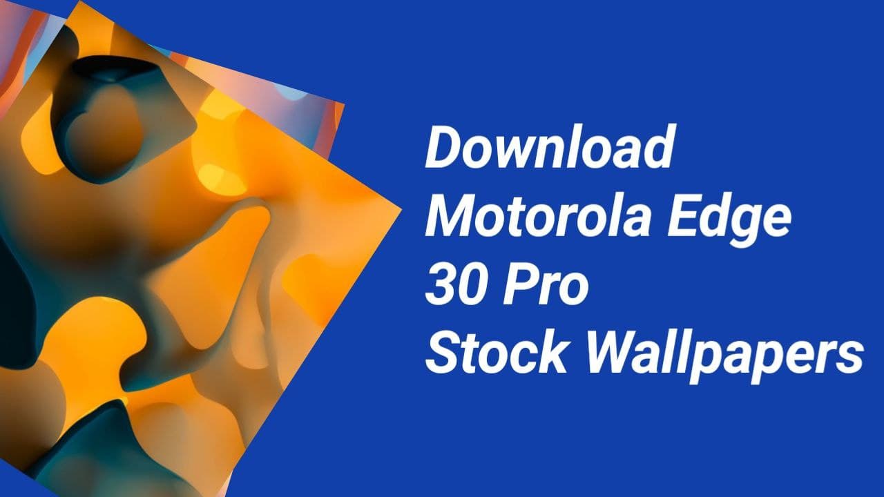 download motorola edge 30 pro stock wallpapers